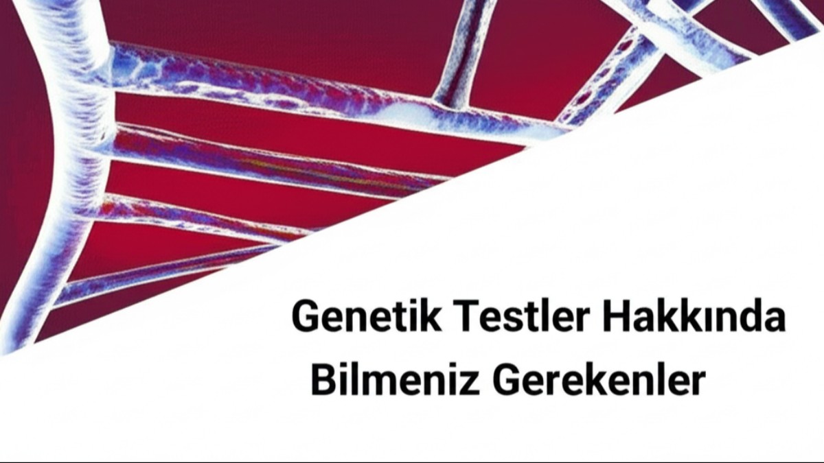 Genetik Testler Hakkında Bilmeniz Gerekenler: Hangi Test Ne Zaman Yapılır?